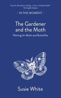 bokomslag The Gardener and the Moth