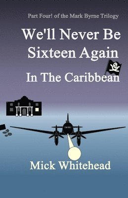 bokomslag We'll Never Be Sixteen Again In The Caribbean