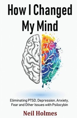 Neil Holmes - How I Changed My Mind, Häftad