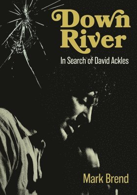 bokomslag Down River: In Search of David Ackles