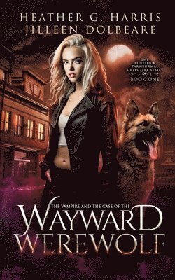 bokomslag Vampire and the Case of the Wayward Werewolf