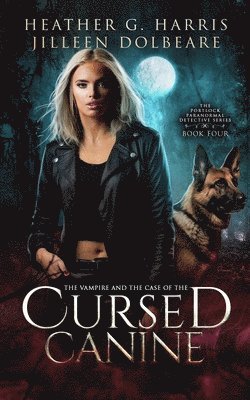 Heather G Harris, Jilleen Dolbeare, Heather G. Harris, G. Harris, Heather - Vampire and the Case of the Cursed Canine, Häftad