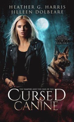 Heather G Harris, Jilleen Dolbeare, Heather G. Harris, G. Harris, Heather - Vampire and the Case of the Cursed Canine, Inbunden