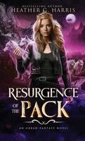 Heather G. Harris - Resurgence of the Pack, Inbunden