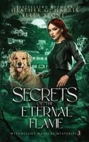 Heather G. Harris - Secrets of the Eternal Flame, Häftad