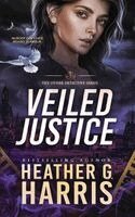 Heather G. Harris - Veiled Justice, Häftad