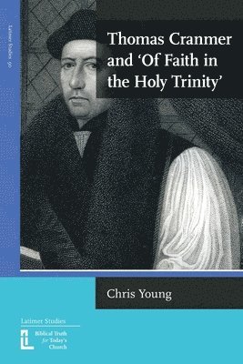 Thomas Cranmer and 'Of Faith in the Holy Trinity' 1