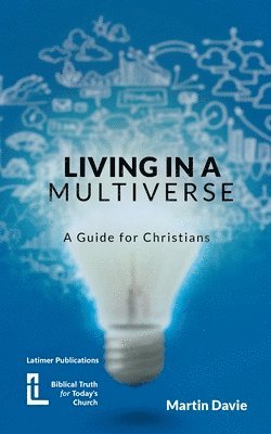 Martin Davie - Living in a Multiverse, Häftad