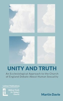 Martin Davie - Unity and Truth, Häftad