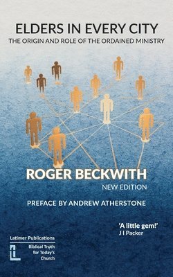 Roger Beckwith - Elders in Every City, Häftad