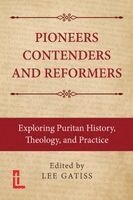 Lee Gatiss - Pioneers, Contenders, and Reformers, Häftad