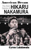 bokomslag American Dream: The Best Games of Hikaru Nakamura