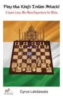 Cyrus Lakdawala - Play the King's Indian Attack! - A Learn-Less, Win-More Repertoire for White, Inbunden. Tillgänglighet: Lägg i varukorg