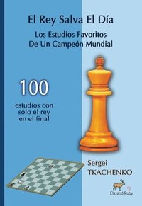 bokomslag El Rey Salva El Día: Los Estudios Favoritos De Un Campeón Mundial