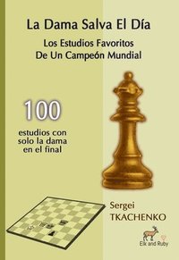 bokomslag La Dama Salva El Día: Los Estudios Favoritos De Un Campeón Mundial