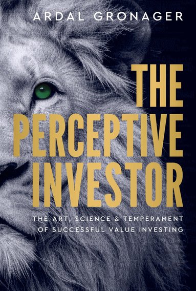 Ardal Gronager - Perceptive Investor, Inbunden
