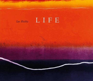 Ian Ritchie - Life, Inbunden