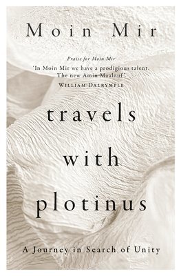 Moin Mir - Travels with Plotinus, Inbunden