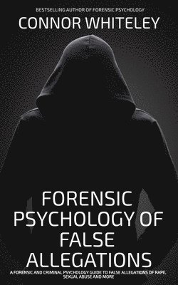 bokomslag Forensic Psychology Of False Allegations