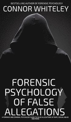 bokomslag Forensic Psychology Of False Allegations