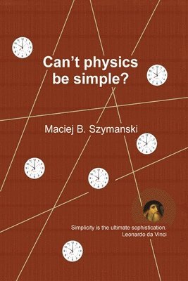 bokomslag Can't physics be simple?