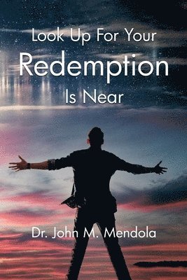 Look Up For Your Redemption Is Near 1