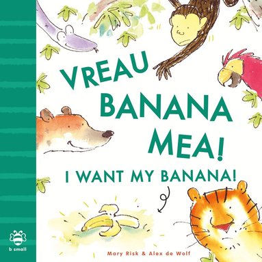 Mary Risk - I Want My Banana! Romanian-English, Häftad