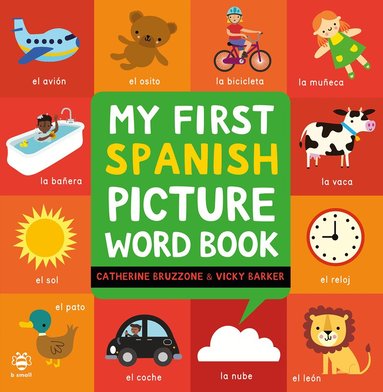 Catherine Bruzzone - My First Spanish Picture Word Book, Inbunden