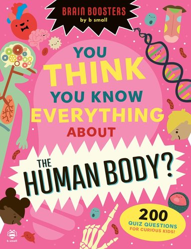 Eryl Nash - You Think You Know Everything About The Human Body?, Häftad