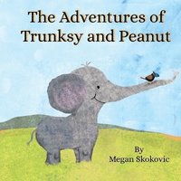 bokomslag The Adventures of Trunksy and Peanut