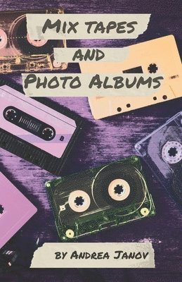 Mix Tapes and Photo Albums 1