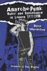 bokomslag Anarcho-Punk: Music and Resistance in London 1977-1988