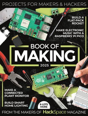 The Makers of Hackspace Magazine - Book of Making 2025, Häftad