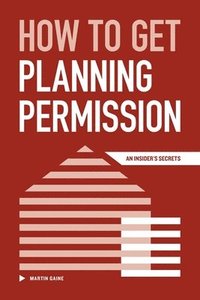 bokomslag How to Get Planning Permission