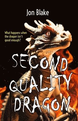 Jon Blake - Second Quality Dragon, Häftad