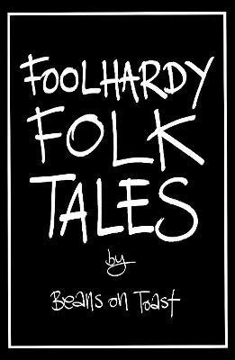 Foolhardy Folk Tales 1