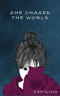 bokomslag She Chased The World