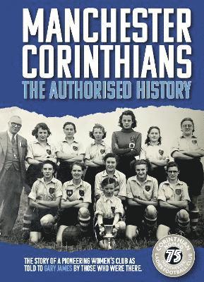 Manchester Corinthians The Authorised History 1