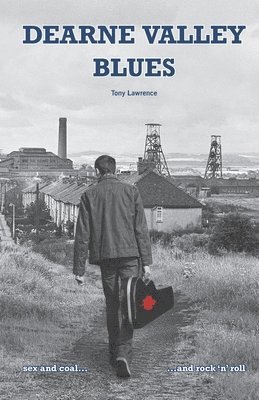 bokomslag Dearne Valley Blues: sex and coal...and rock n roll