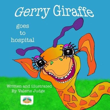 bokomslag Gerry Giraffe goes to Hospital