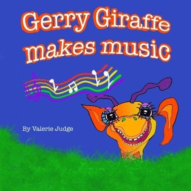 bokomslag Gerry Giraffe makes music