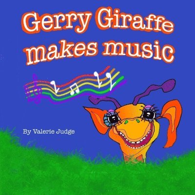 Valerie Judge - Gerry Giraffe makes music, Häftad