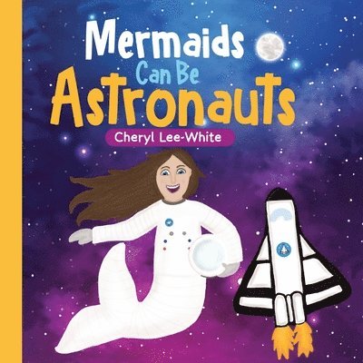 Mermaids CAN Be Astronauts 1