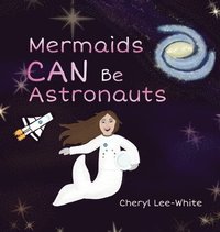 bokomslag Mermaids CAN Be Astronauts