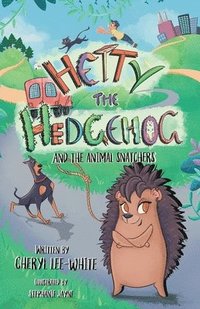 bokomslag Hetty the Hedgehog and the Animal Snatchers
