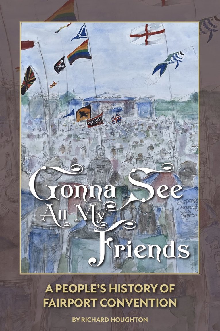 Richard Houghton, Gabriel Smith - Gonna See All My Friends, Inbunden