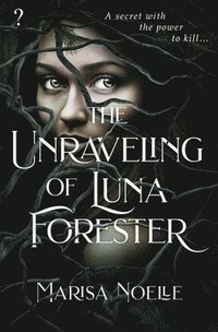 bokomslag The Unraveling of Luna Forester