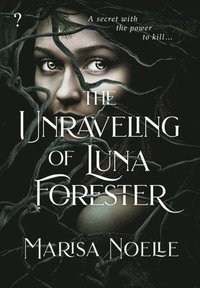 bokomslag Unraveling of Luna Forester