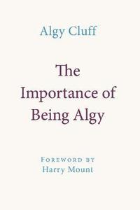 bokomslag The Importance of Being Algy