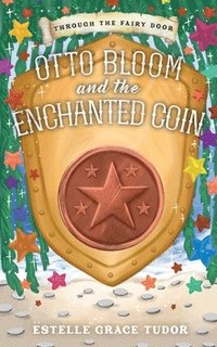 bokomslag Otto Bloom and the Enchanted Coin